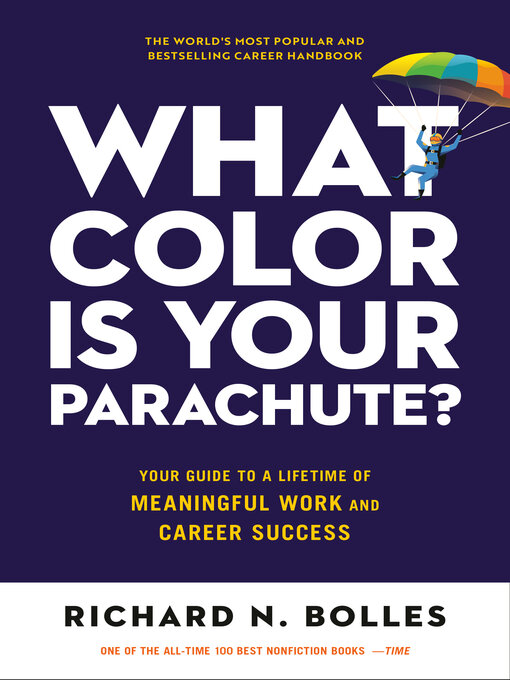 Title details for What Color Is Your Parachute? by Richard N. Bolles - Available